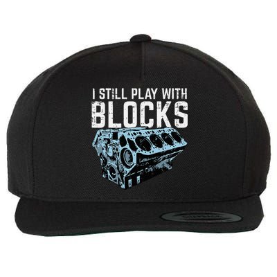 Mechanic I Still Play With Blocks Funny Car Engine Wool Snapback Cap