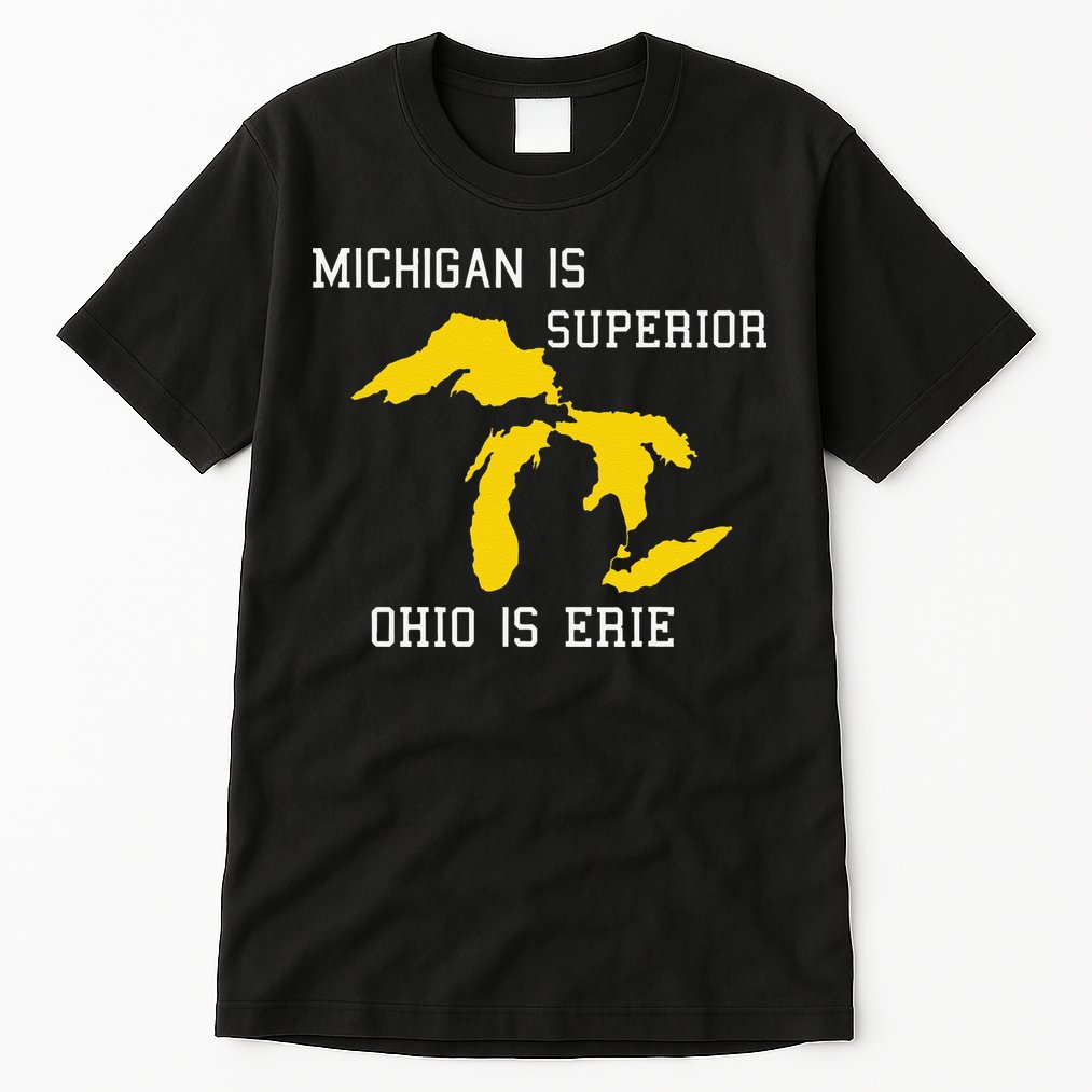 Michigan Is Superior Ohio Is Erie Tall T-Shirt