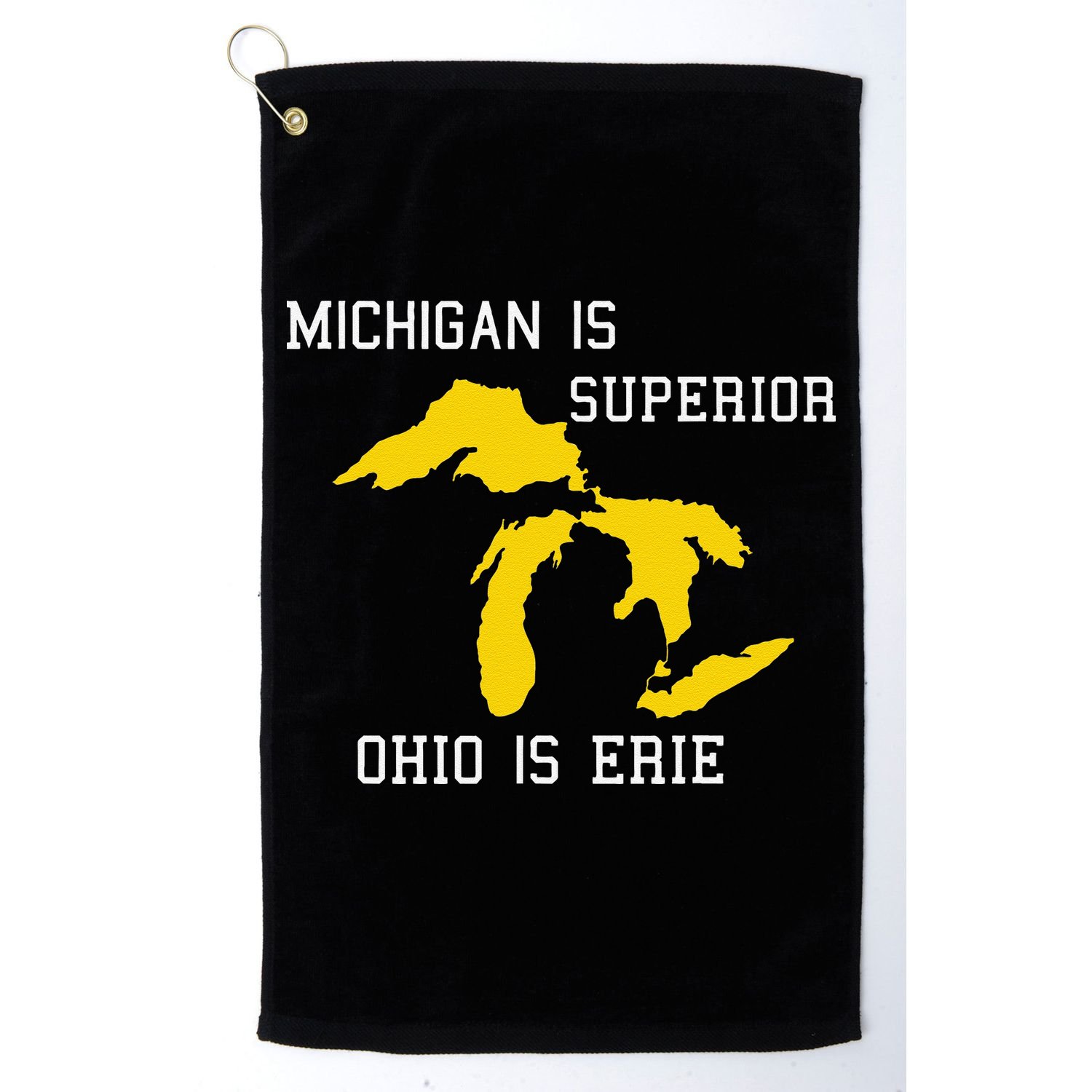 Michigan Is Superior Ohio Is Erie Golf Towel