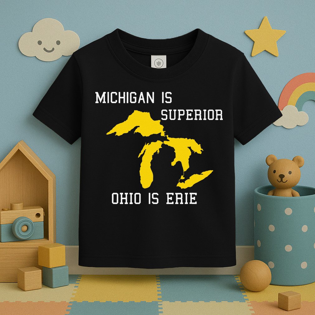 Michigan Is Superior Ohio Is Erie Toddler T-Shirt