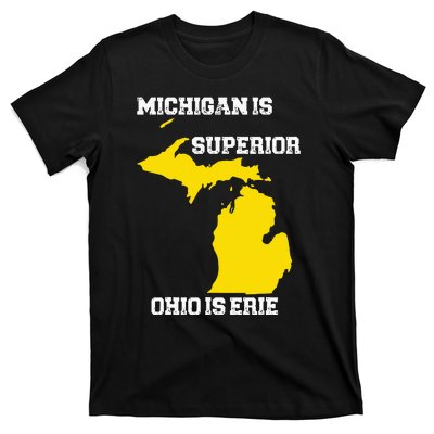 Michigan Is Superior Ohio Is Erie Funny Michigan Map T-Shirt