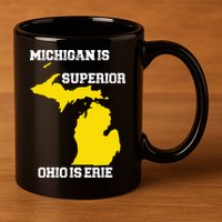 Michigan Is Superior Ohio Is Erie Funny Michigan Map 11oz C Handle Ceramic Mug