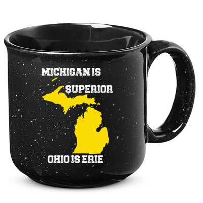 Michigan Is Superior Ohio Is Erie Funny Michigan Map 15oz Campfire Ceramic Mug