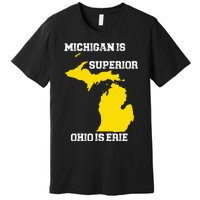 Michigan Is Superior Ohio Is Erie Funny Michigan Map Premium T-Shirt