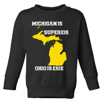 Michigan Is Superior Ohio Is Erie Funny Michigan Map Toddler Sweatshirt