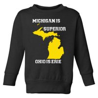 Michigan Is Superior Ohio Is Erie Funny Michigan Map Toddler Sweatshirt