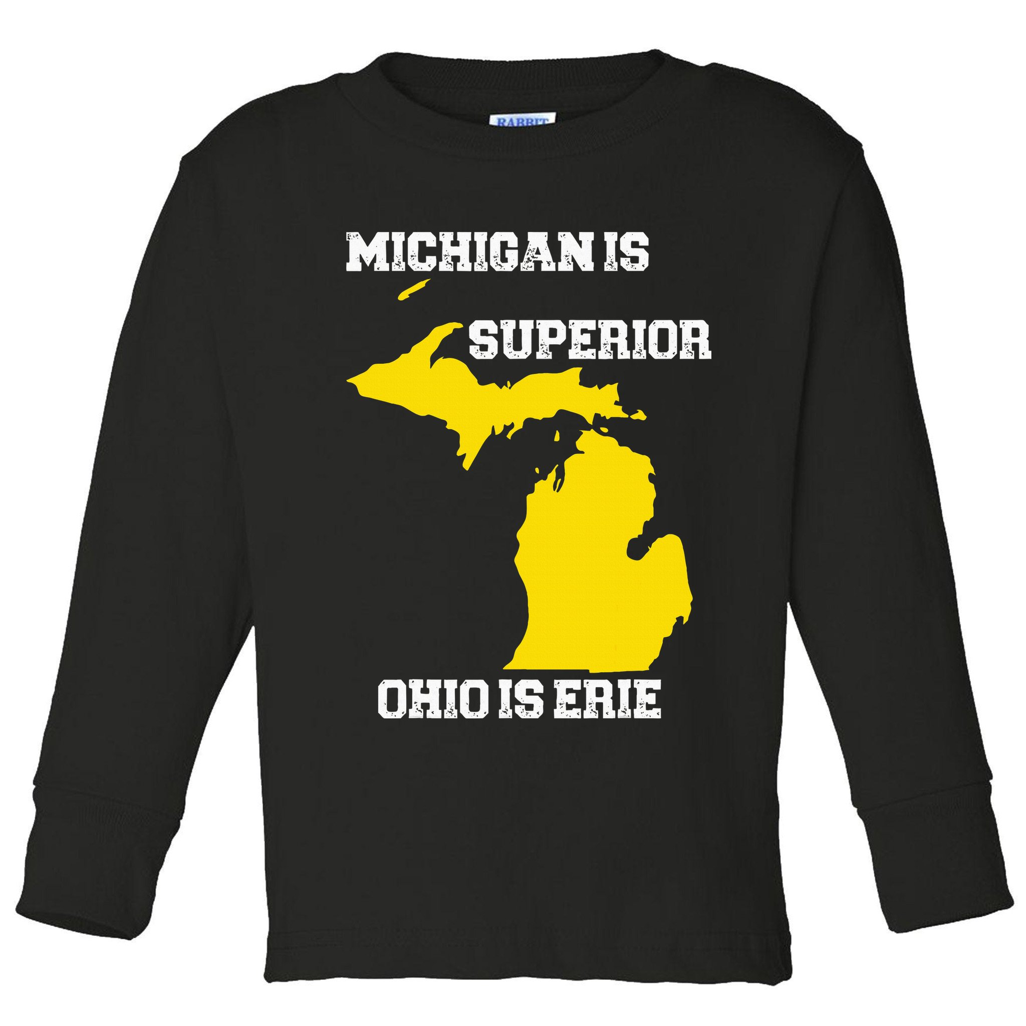 Michigan Is Superior Ohio Is Erie Funny Michigan Map Toddler Long Sleeve Shirt