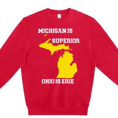 Michigan Is Superior Ohio Is Erie Funny Michigan Map Premium Crewneck Sweatshirt