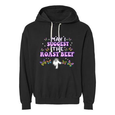 May I Suggest The Roast Beef Funny Embarrassing Adult Humor Garment-Dyed Fleece Hoodie