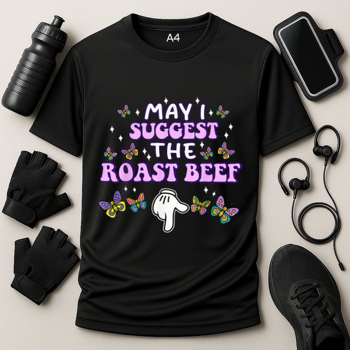 May I Suggest The Roast Beef Funny Embarrassing Adult Humor Cooling Performance Crew T-Shirt
