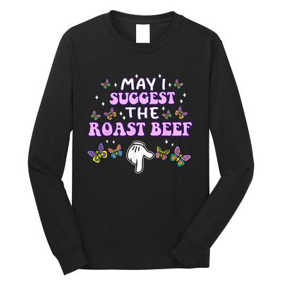 May I Suggest The Roast Beef Funny Embarrassing Adult Humor Long Sleeve Shirt