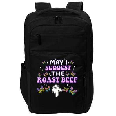 May I Suggest The Roast Beef Funny Embarrassing Adult Humor Impact Tech Backpack