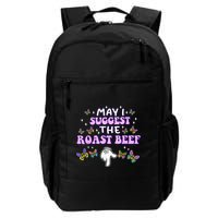 May I Suggest The Roast Beef Funny Embarrassing Adult Humor Backpack