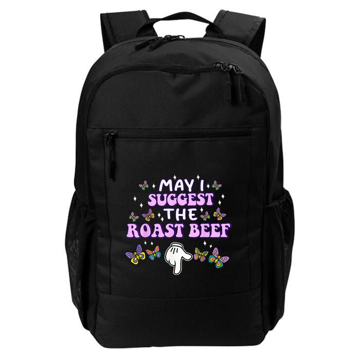 May I Suggest The Roast Beef Funny Embarrassing Adult Humor Backpack