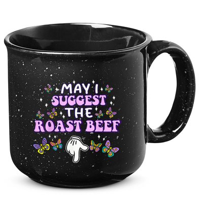 May I Suggest The Roast Beef Funny Embarrassing Adult Humor 15oz Campfire Ceramic Mug