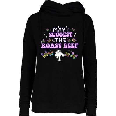 May I Suggest The Roast Beef Funny Embarrassing Adult Humor Womens Funnel Neck Pullover Hood