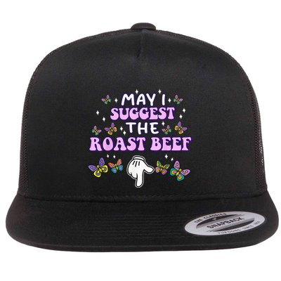 May I Suggest The Roast Beef Funny Embarrassing Adult Humor Flatbill Hat