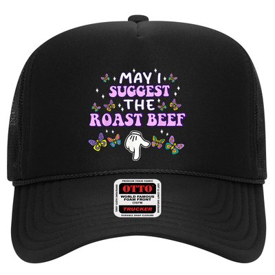 May I Suggest The Roast Beef Funny Embarrassing Adult Humor Trucker Hat