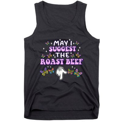 May I Suggest The Roast Beef Funny Embarrassing Adult Humor Tank Top