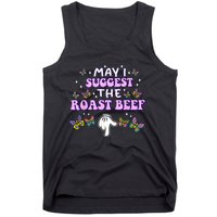 May I Suggest The Roast Beef Funny Embarrassing Adult Humor Tank Top