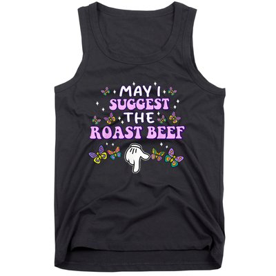 May I Suggest The Roast Beef Funny Embarrassing Adult Humor Tank Top