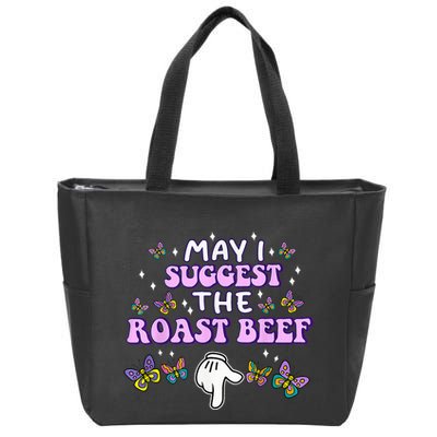 May I Suggest The Roast Beef Funny Embarrassing Adult Humor Zip Tote Bag