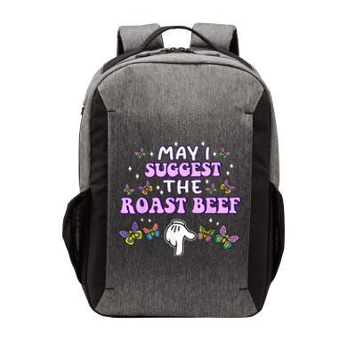 May I Suggest The Roast Beef Funny Embarrassing Adult Humor Vector Backpack