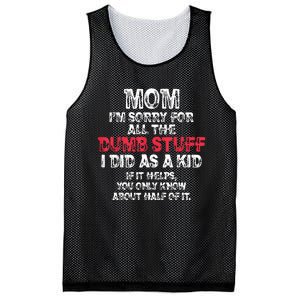 Mom Im Sorry For All The Dumb Stuff I Did As A Mesh Reversible Basketball Jersey Tank