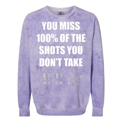 Miss 100% Of The Shots You Don't Take Colorblast Crewneck Sweatshirt