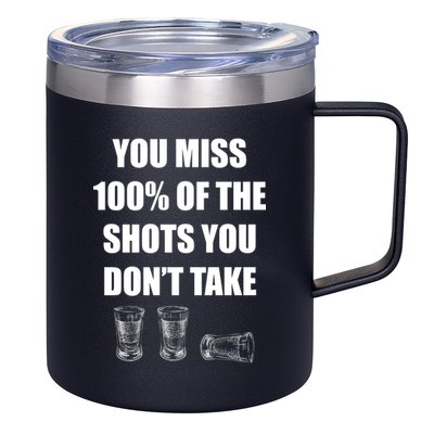 Miss 100% Of The Shots You Don't Take 12oz Stainless Steel Coffee Mug