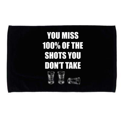 Miss 100% Of The Shots You Don't Take Microfiber Hand Towel