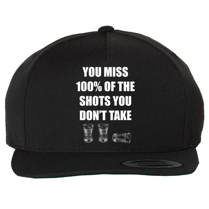 Miss 100% Of The Shots You Don't Take Wool Snapback Cap