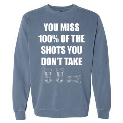 Miss 100% Of The Shots You Don't Take Garment-Dyed Sweatshirt