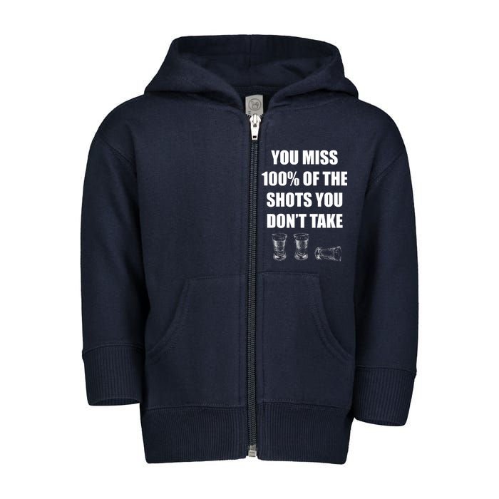 Miss 100% Of The Shots You Don't Take Toddler Zip Fleece Hoodie