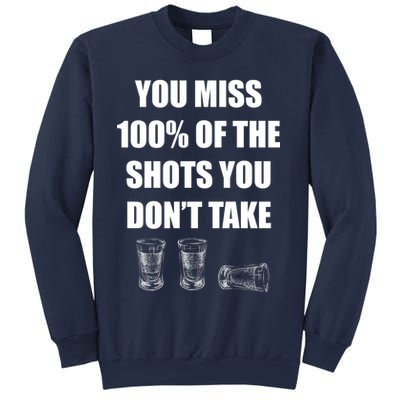 Miss 100% Of The Shots You Don't Take Sweatshirt