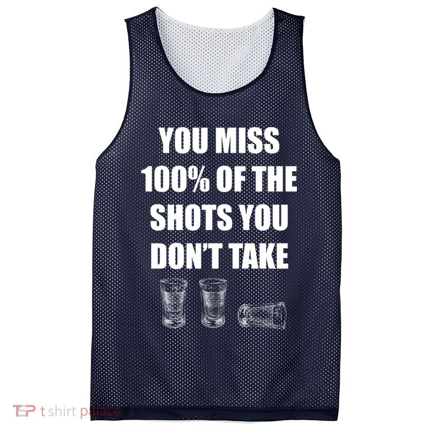 Miss 100% Of The Shots You Don't Take Mesh Reversible Basketball Jersey Tank