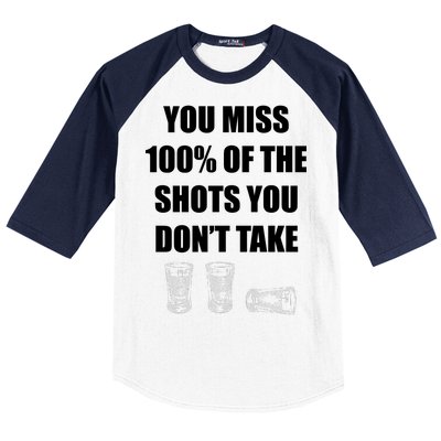 Miss 100% Of The Shots You Don't Take Baseball Sleeve Shirt