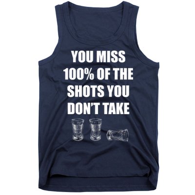 Miss 100% Of The Shots You Don't Take Tank Top