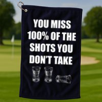 Miss 100% Of The Shots You Don't Take Golf Towel