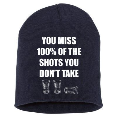 Miss 100% Of The Shots You Don't Take Short Acrylic Beanie