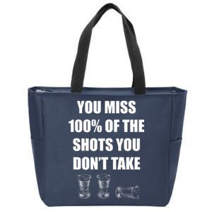 Miss 100% Of The Shots You Don't Take Zip Tote Bag