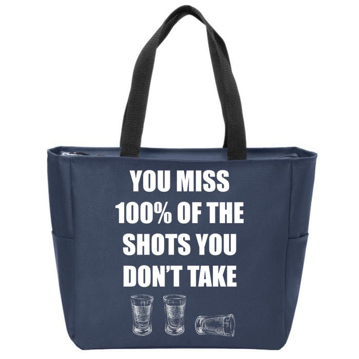 Miss 100% Of The Shots You Don't Take Zip Tote Bag