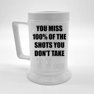 Miss 100% Of The Shots You Don't Take Beer Stein