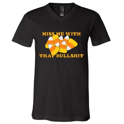 Miss Me With That Bullshit Candy Corn V-Neck T-Shirt