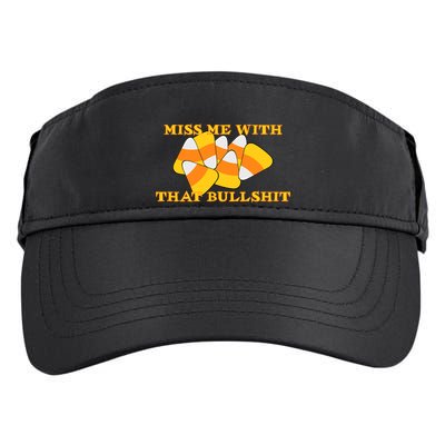Miss Me With That Bullshit Candy Corn Adult Drive Performance Visor