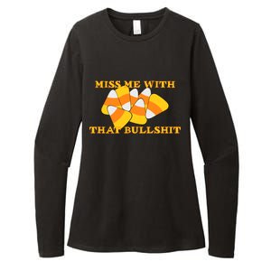 Miss Me With That Bullshit Candy Corn Womens CVC Long Sleeve Shirt