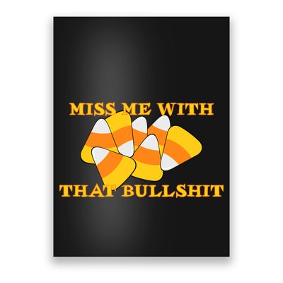 Miss Me With That Bullshit Candy Corn Poster