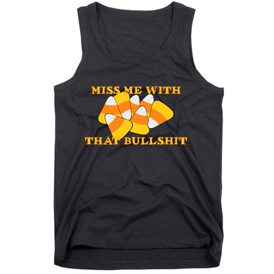 Miss Me With That Bullshit Candy Corn Tank Top