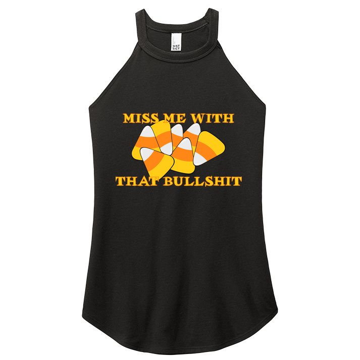 Miss Me With That Bullshit Candy Corn Women's Perfect Tri Rocker Tank