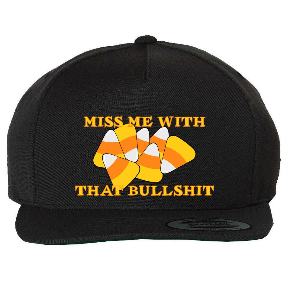 Miss Me With That Bullshit Candy Corn Wool Snapback Cap